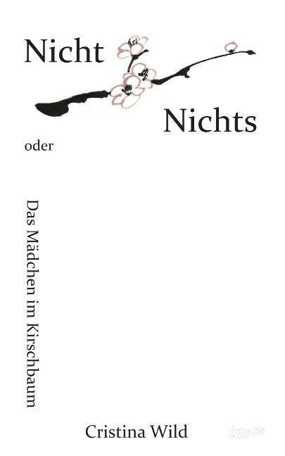 Nicht Nichts: oder Das M?chen im Kirschbaum (Hardcover)