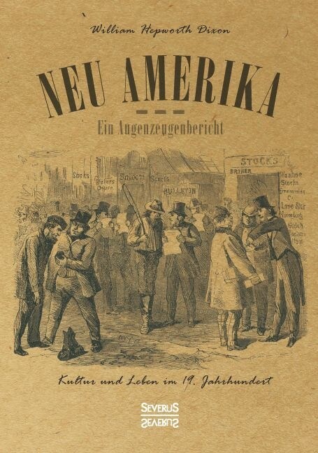 Neu Amerika - Ein Augenzeugenbericht: Kultur und Leben im 19. Jahrhundert (Paperback)