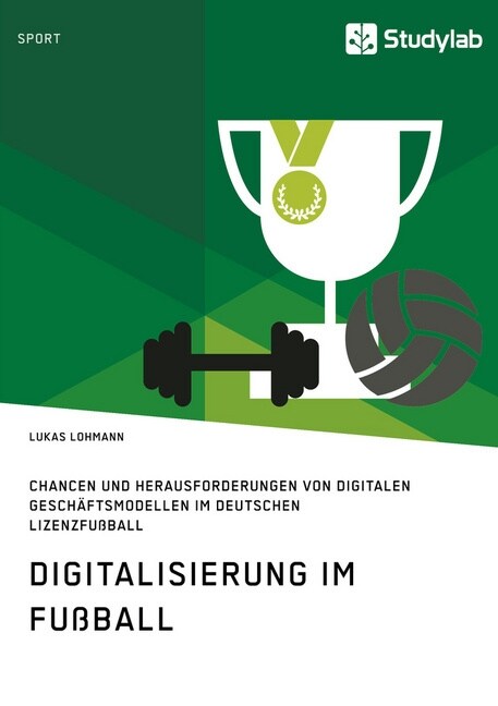 Digitalisierung im Fu?all. Chancen und Herausforderungen von digitalen Gesch?tsmodellen im deutschen Lizenzfu?all (Paperback)
