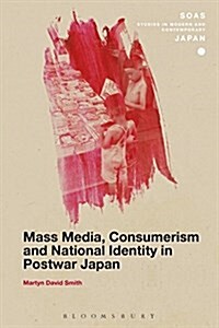 Mass Media, Consumerism and National Identity in Postwar Japan (Hardcover)