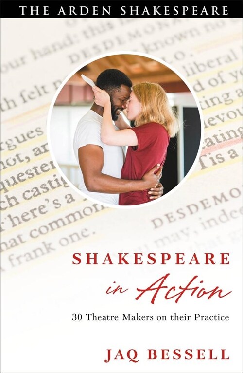 Shakespeare in Action : 30 Theatre Makers on their Practice (Hardcover)