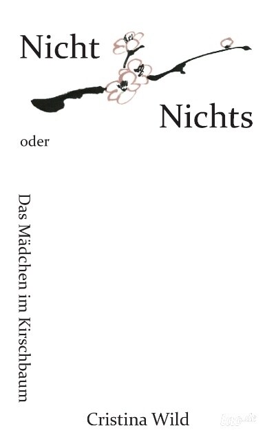 Nicht Nichts: oder Das M?chen im Kirschbaum (Paperback)