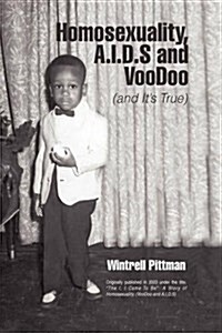 Homosexuality, A.I.D.S and Voodoo: (And Its True) (Paperback)