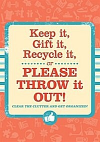 Keep It Gift It Recycle It Please (Other)