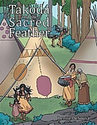 Takoda and the Sacred Feather (Paperback)