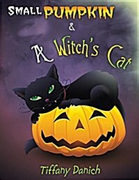 Small Pumpkin & a Witchs Cat (Paperback)