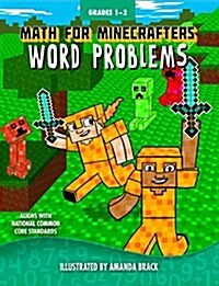 Math for Minecrafters Word Problems: Grades 1-2 (Paperback)