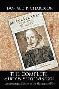 The Complete Merry Wives of Windsor: An Annotated Edition of the Shakespeare Play (Paperback)
