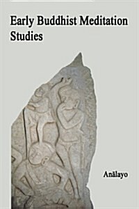 Early Buddhist Meditation Studies (Paperback)