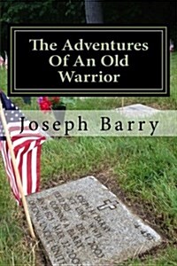 The Adventures of an Old Warrior (Paperback)