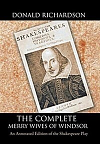 The Complete Merry Wives of Windsor: An Annotated Edition of the Shakespeare Play (Hardcover)