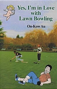Yes, Im in Love with Lawn Bowling (Paperback)