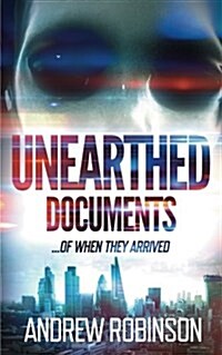 Unearthed Documents: ...of When They Arrived (Paperback)