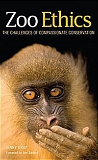 Zoo Ethics: The Challenges of Compassionate Conservation (Hardcover)