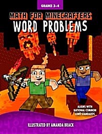 Math for Minecrafters Word Problems: Grades 3-4 (Paperback)