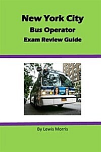 New York City Bus Operator Exam Review Guide (Paperback)