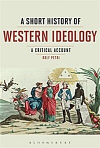 A Short History of Western Ideology : A Critical Account (Paperback)