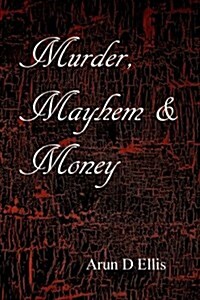 Murder, Mayhem & Money (Paperback)