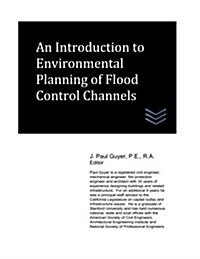 An Introduction to Environmental Planning of Flood Control Channels (Paperback)