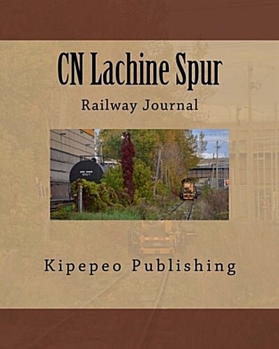 Cn Lachine Spur: Railway Journal (Paperback)