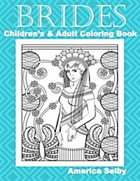 Brides Childrens and Adult Coloring Book: Childrens and Adult Coloring Book (Paperback)