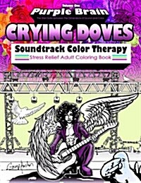 Crying Doves Soundtrack Color Therapy: Stress Relief Adult Coloring Book (Paperback)