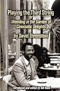 Playing the Third String: Weeding in the Garden of Cinematic Delights (Paperback)