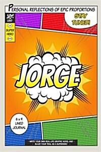 Superhero Jorge: A 6 X 9 Lined Journal (Paperback)