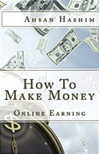 How to Make Money Online: Top 9 Biggest Site (Paperback)