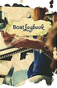Boat Log Book: 50 Pages, 5.5 X 8.5 Journal Writers (Paperback)
