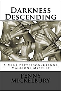 Darkness Descending: A Mimi Patterson/Gianna Maglione Mystery (Paperback)