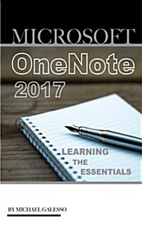 Microsoft Onenote 2017: Learning the Essentials (Paperback)