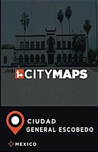 City Maps Ciudad General Escobedo Mexico (Paperback)
