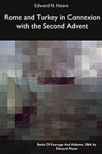 Rome and Turkey in Connexion with the Second Advent (Paperback)