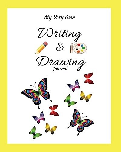 My Very Own Writing & Drawing Journal for Kids (8x10): A 120-Day Keepsake of Your Childs Art and Stories (Paperback)