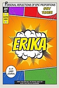 Superhero Erika: A 6 X 9 Lined Journal (Paperback)