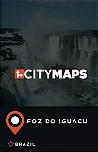 City Maps Foz Do Iguacu Brazil (Paperback)