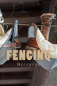 Fencing: 150 Page Lined Notebook (Paperback)