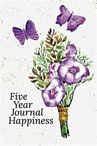 Five Year Journal Happiness: 5 Years of Memories, Blank Date No Month (Paperback)