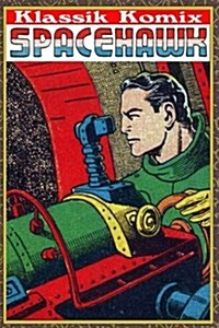 Klassik Komix: Spacehawk (Paperback)