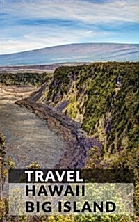 Travel Hawaii Big Island: Blank Vacation Planner & Organizer (Paperback)