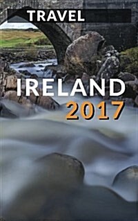 Travel Ireland 2017: Blank Trip Planner & Organizer (Paperback)