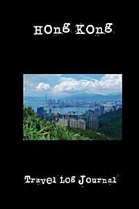 Hong Kong: A 6 X 9 Lined Travel Log Journal (Paperback)