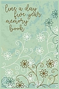 Line a Day Five Year Memory Book: 5 Years of Memories, Blank Date No Month (Paperback)