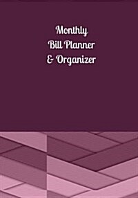 Monthly Bill Planner & Organizer: Budget Planning, Financial Planning Journal (Paperback)