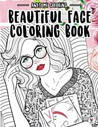 Beautiful Face Coloring Book: Inspirational Beautiful Portrait Coloring for Relaxation (Paperback)