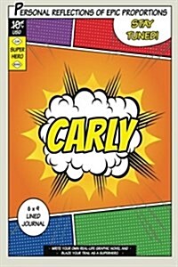 Superhero Carly: A 6 X 9 Lined Journal (Paperback)