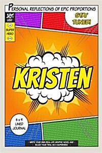 Superhero Kristen: A 6 X 9 Lined Journal (Paperback)