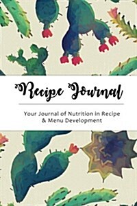 Recipe Journal: Cactus Cooking Gifts Design - Size (6x9) 100 Recipes (Paperback)