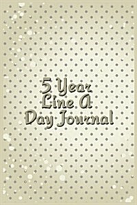 5 Year Line a Day Journal: 5 Years of Memories, Blank Date No Month (Paperback)